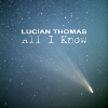 Lucian Thomas - All I Know
